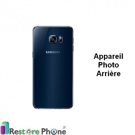 Reparation Appareil Photo Arriere Galaxy S6 Edge Plus